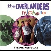 Michelle The Pye Anthology by Overlanders The CD, Jul 2001, Sanctuary 