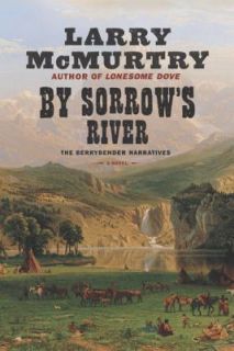 By Sorrows River by Larry McMurtry 2003, Hardcover