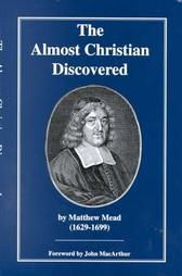 The Almost Christian Discovered by Matthew Mead 1997, Hardcover