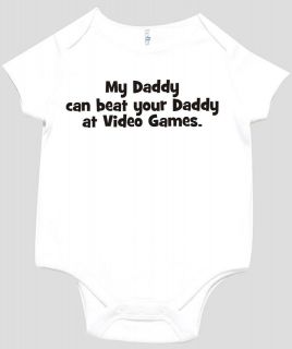 MY DADDY CAN BEAT YOUR DADDY AT VIDEO GAMES BODYSUIT BABY WHITE BLUE 