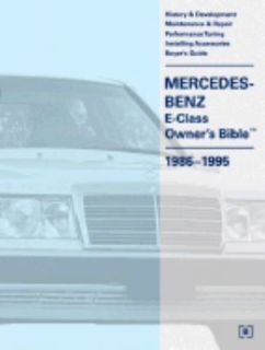 Mercedes Benz E Class Owners Bible, 1986 1995 Maintenence, Service 
