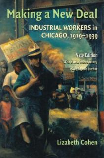   Workers in Chicago, 1919 1939 by Lizabeth Cohen 2007, Paperback