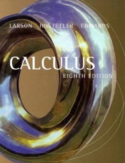 Calculus by Ron Larson, Robert P. Hostetler and Bruce H. Edwards 2005 