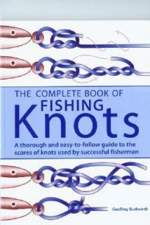The Complete Book of Fishing Knots by Geoffrey Budworth 1999 