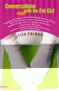 Conversations with the Fat Girl by Liza Palmer 2005, Paperback
