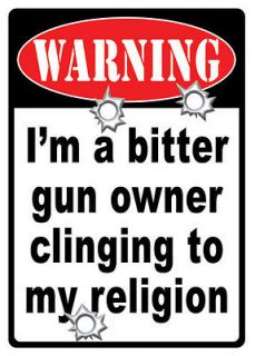 Metal Warning Sign/bitter gun owner/11 x 16/bullet holes/ #1524