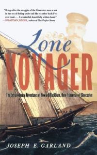 Lone Voyager The Extraordinary Adventures of Howard Blackburn Hero 
