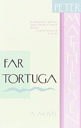 Far Tortuga by Peter Matthiessen (1988, 