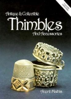   Thimbles and Accessories by Averil Mathis 1995, Hardcover
