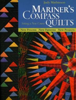 Mariners Compass Quilts Setting a New Course New Process, New 