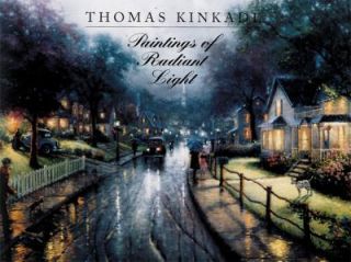 Thomas Kinkade  Paintings of Radiant Light by Philippa Reed and 