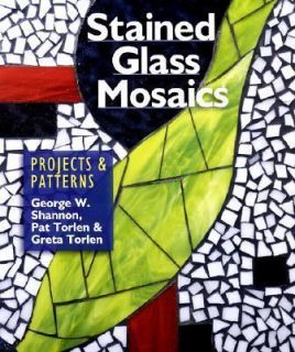 Stained Glass Mosaics Projects & Patterns, Torlen, Greta, Torlen, Pat 