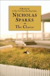 The Choice by Nicholas Sparks 2007, Hardcover, Revised