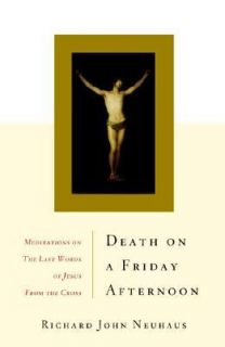   of Jesus from the Cross by Richard J. Neuhaus 2000, Hardcover