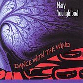 Dance with the Wind by Mary Youngblood CD, May 2006, Silver Wave 