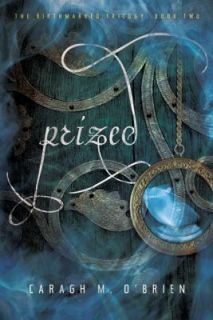 Prized 2 by Caragh M. OBrien (2011, Har