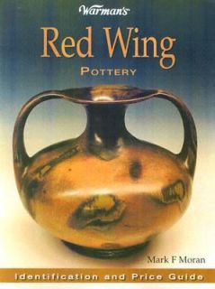 Warmans Red Wing Pottery Identification and Price Guide by Mark Moran 