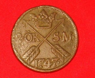 SUPER Rare 1747 Sweden 2 Ore Coin 100% Gaurantee 264 years old NO 