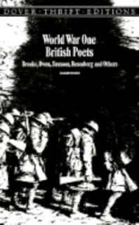 World War I British Poets Brooke, Owen, Sassoon, Rosenberg, and Others 