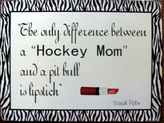 Sarah Palin Quote Hockey Mom & Pit Bull; Lipstick Steel Metal Sign 