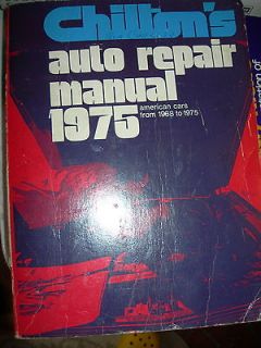 Chiltons Auto Repair Manual 1975 American Cars from 1968 to 1975