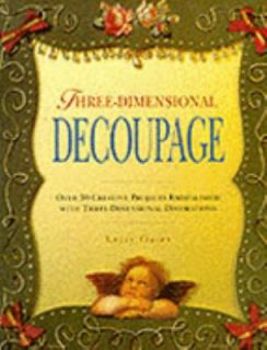 Three Dimensional Decoupage by Letty Oates 1997, Paperback