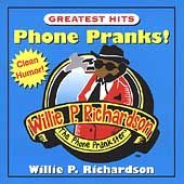 Phone Pranks Greatest Hits by Willie P. Richardson CD, Sep 2001 