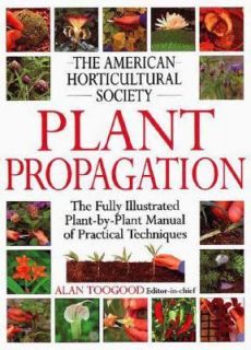 Plant Propagation The Fully Illustrated Plant by Plant Manual of 