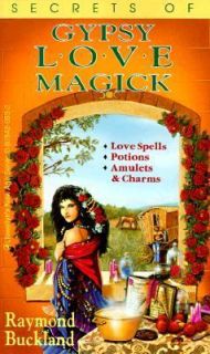 Secrets of Gypsy Love Magick by Raymond Buckland 2002, Paperback 