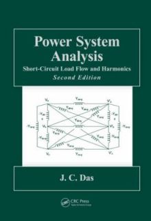 Power System Analysis Short Circuit Load Flow and Harmonics by J. C 