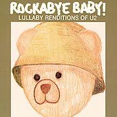 Rockabye Baby Lullaby Renditions of U2 by Rockabye Baby CD, Jan 2007 