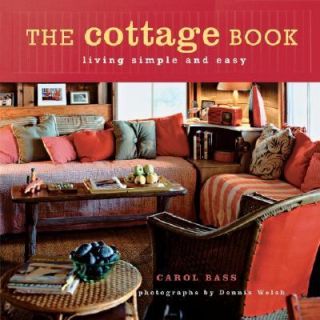 The Cottage Book Living Simple and Easy by Carol Bass 2003, Hardcover 