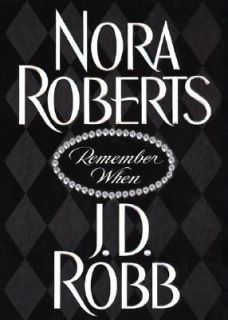 Remember When by Nora Roberts and J. D. Robb 2003, Hardcover