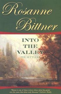 Into the Valley The Settlers by Rosanne Bittner 2003, Hardcover 