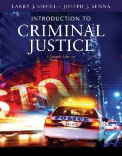 Introduction to Criminal Justice by Joseph J. Senna and Larry J 