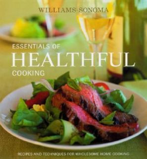 Williams Sonoma Essentials of Healthful Cooking Recipes and 