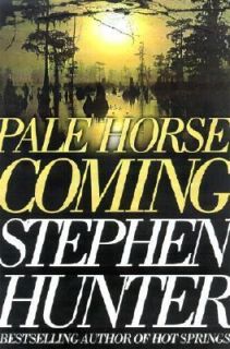 Pale Horse Coming by Stephen Hunter 2001, Hardcover