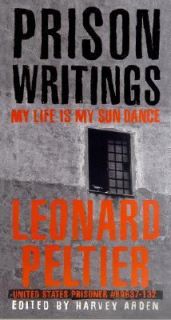 Prison Writings My Life Is My Sun Dance by Leonard Peltier and Leonard 