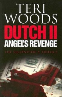 Dutch II Angels Revenge by Teri Woods 2005, Paperback