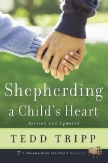 Shepherding a Childs Heart by Theodore A. Tripp 1998, Paperback 
