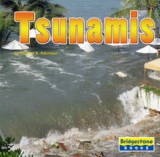 Tsunamis by Thomas K. Adamson 2005, Hardcover