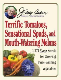 Jerry Bakers Terrific Tomatoes, Sensational Spuds, and Mouth Watering 