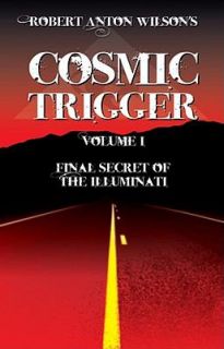 Cosmic Trigger I Final Secret of the Illuminati by Robert Anton Wilson 