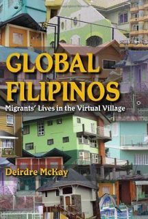  Filipinos Migrants Lives in the Virtual Village Mckay, Deirdre