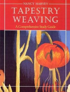 Tapestry Weaving A Comprehensive Study Guide by Nancy Harvey 1991 