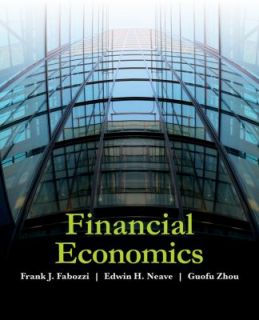 Financial Economics by Ted Neave, Guofu Zhou and Frank J. Fabozzi 2011 