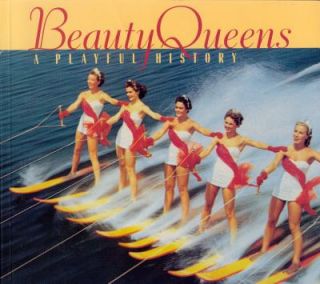 beauty queens a playful history by candace savage abbeville press 1998 