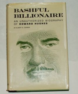   An Unauthorized Biography of Howard Hughes Albert B Gerber