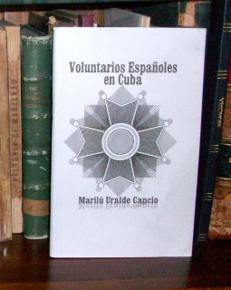 Voluntarios Espanoles En Cuba History Historia Espana