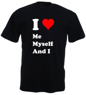 SHIRT NEUF I LOVE ME MYSELF AND I PERSONNALISABLE TAILLE S XXL